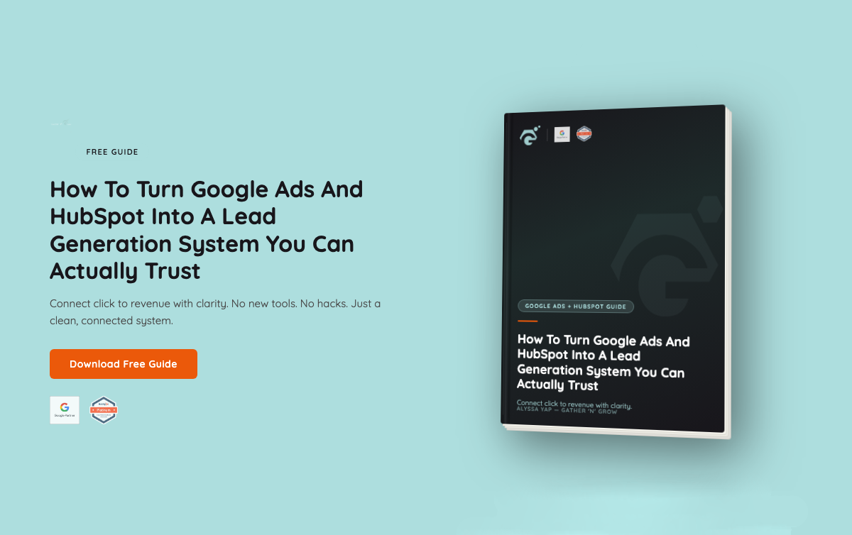 How To Turn Google Ads And Hubspot Into A System You Can Actually Trust